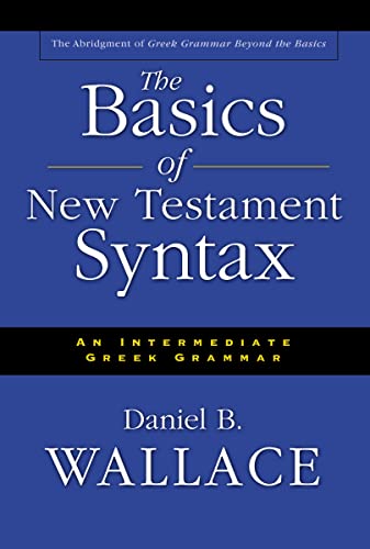 Beispielbild fr The Basics of New Testament Syntax zum Verkauf von Blackwell's