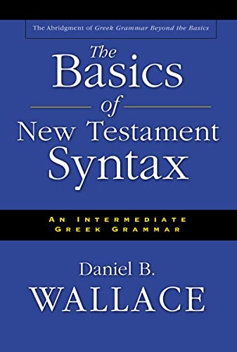 Basics of New Testament Syntax, The (9780310232292) by Wallace, Daniel B.