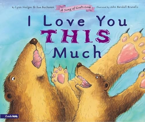 I Love You This Much (9780310232681) by Hodges, Lynn; Buchanan, Sue