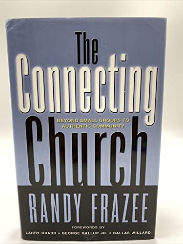 9780310233084: The Connecting Church: Beyond Small Groups to Authentic Community