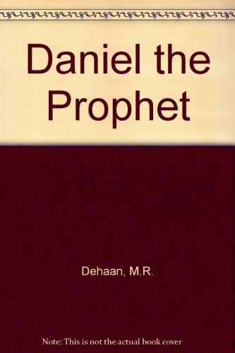 Daniel: The Prophet (9780310233213) by M.R. DeHaan