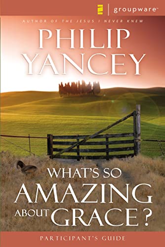 Stock image for What's So Amazing About Grace? Participant's Guide for sale by Your Online Bookstore