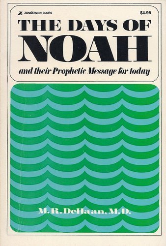 Days of Noah (9780310233312) by Dehaan, Martin R.
