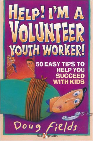 Help! I'm a Volunteer Youth Worker (9780310233640) by Doug Fields