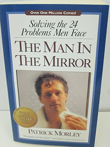 Beispielbild fr The Man in the Mirror: Solving the 24 Problems Men Face zum Verkauf von Once Upon A Time Books