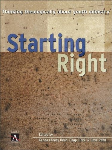 Beispielbild fr Starting Right: Thinking Theologically about Youth Ministry zum Verkauf von ThriftBooks-Atlanta