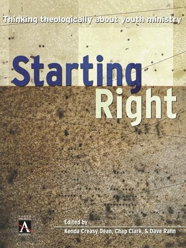 Stock image for Starting Right: Thinking Theologically about Youth Ministry for sale by ThriftBooks-Dallas