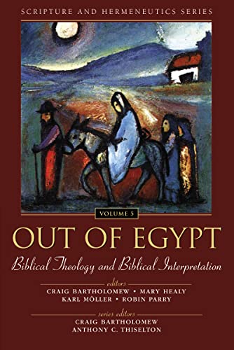 Beispielbild fr Out of Egypt Biblical theology and Biblical interpretation Scripture and Hermeneutics Series Volume 5 zum Verkauf von PBShop.store US