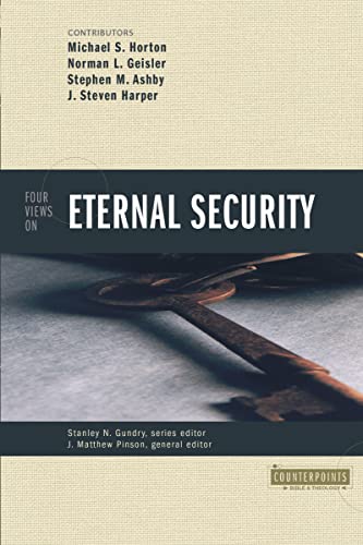 Four Views on Eternal Security - Horton, Michael|Harper, Steven|Geisler, Norman L.