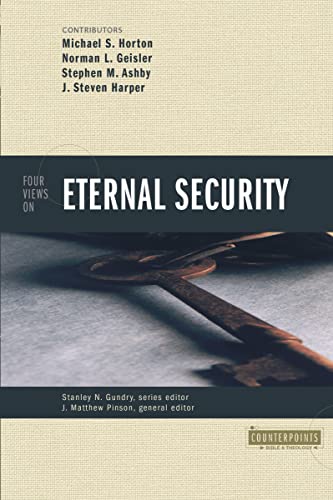 Stock image for Four Views on Eternal Security (Counterpoints: Exploring Theology) (Counterpoints: Bible and Theology) for sale by WorldofBooks