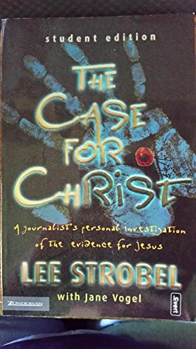 Stock image for The Case for Christ: A Journalist's Personal Investigation of the Evidence for Jesus (Student Edition) for sale by SecondSale