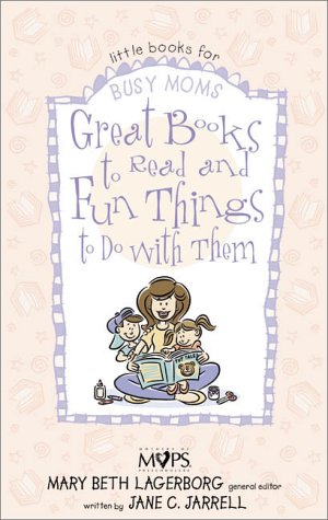 Stock image for Great Books to Read and Fun Things to Do with Them (Little books for busy moms) for sale by SecondSale