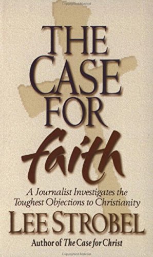 Stock image for The Case For Faith: A Journalist Investigates The Toughest Objections to Christianity for sale by Top Notch Books