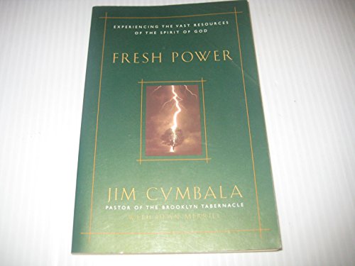 Fresh Power: Experiencing the Vast Resources of the Spirit of God (9780310235859) by Cymbala, Jim