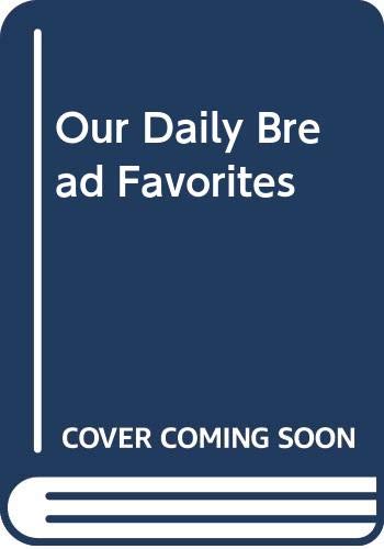 Beispielbild fr Our Daily Bread Favorites zum Verkauf von Better World Books