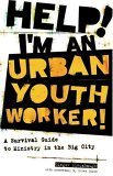 9780310236092: Help! I'm an Urban Youth Worker!: A Survival Guide to Ministry in the Big City