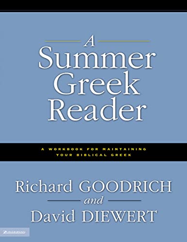 Beispielbild fr A Summer Greek Reader : A Workbook for Maintaining Your Biblical Greek zum Verkauf von Better World Books