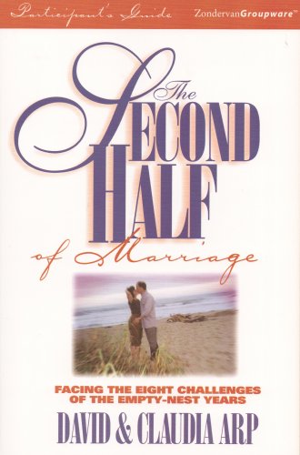 Imagen de archivo de The Second Half of Marriage: Facing the Eight Challenges of the Empty-Nest Years a la venta por ThriftBooks-Dallas