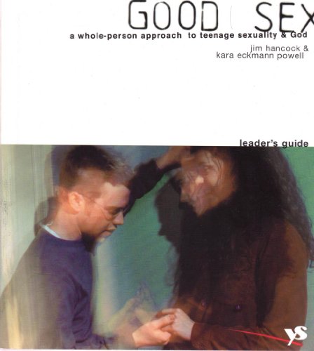 Beispielbild fr Good Sex Leader's Guide: A Whole-Person Approach to Teenage Sexuality and God zum Verkauf von ThriftBooks-Dallas