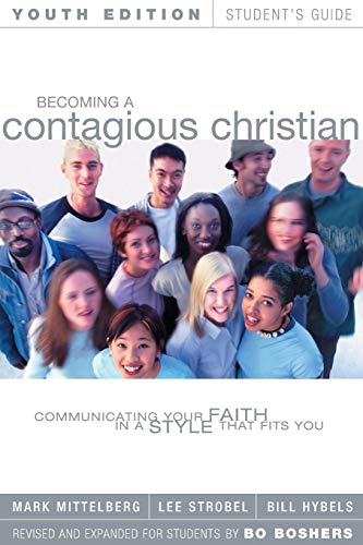 Becoming a Contagious Christian Youth Edition Student's Guide (9780310237730) by Boshers, Bo; Mittelberg, Mark; Strobel, Lee; Hybels, Bill