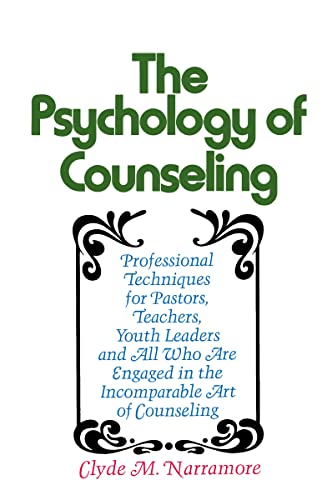 Beispielbild fr The Psychology of Counseling: Professional Techniques for Pastors, Teachers, Youth Leaders, and All Who Are Engaged in the Incomparable Art of Couns zum Verkauf von ThriftBooks-Atlanta