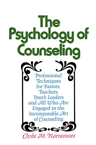 9780310237846: Psychology of Counseling: Professional Techniques for Pastors, Teachers, Youth Leaders and All Who Are Engaged in the Incomparable Art of Counseling