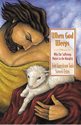 When God Weeps (9780310238355) by Tada, Joni Eareckson; Estes, Steve