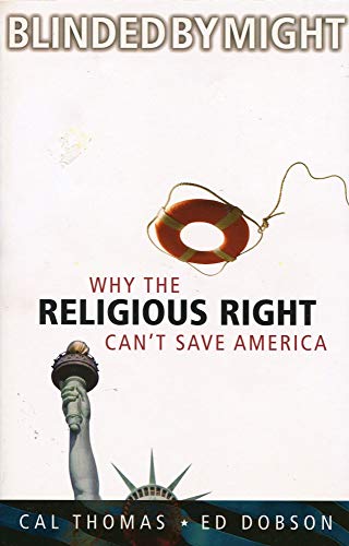 Stock image for Blinded by Might: Why the Religious Right Can't Save America for sale by ThriftBooks-Atlanta