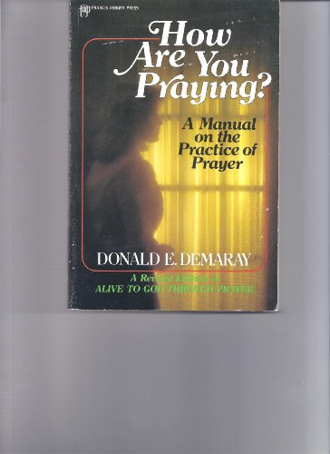 Beispielbild fr How Are You Praying?: A Manual on the Practice of Prayer zum Verkauf von Wonder Book