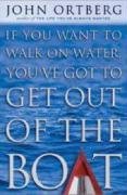 IF YOU WANT TO WALK ON WATER YOUVE GOT TO GET OUT OF THE BOAT - Zondervan