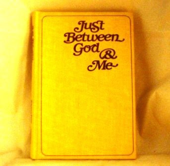 Beispielbild fr Just Between God and Me zum Verkauf von Better World Books