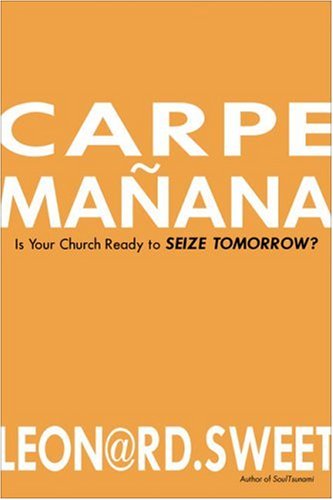 Beispielbild fr Carpe Maana : Is Your Church Ready to Seize Tomorrow? zum Verkauf von Better World Books