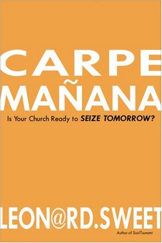 Imagen de archivo de Carpe Maana : Is Your Church Ready to Seize Tomorrow? a la venta por Better World Books