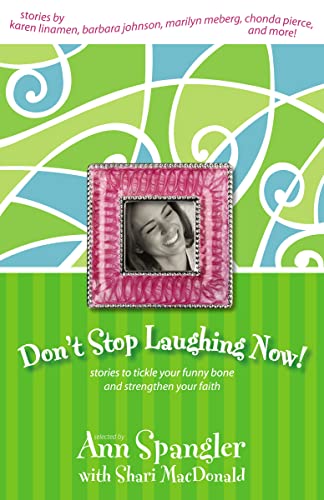 Imagen de archivo de Don't Stop Laughing Now!: Stories to Tickle Your Funny Bone and Strengthen Your Faith a la venta por Revaluation Books