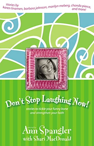 9780310239963: Don't Stop Laughing Now!: Stories to Tickle Your Funny Bone and Strengthen Your Faith