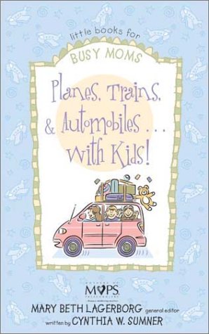 Stock image for Planes, Trains, and Automobiles . . . with Kids! for sale by HPB-Diamond