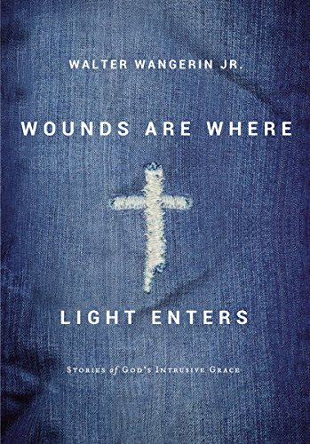 Stock image for Wounds Are Where Light Enters: Stories of God's Intrusive Grace for sale by SecondSale