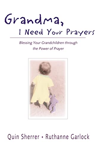 9780310240266: Grandma, I Need Your Prayers: Blessing Your Grandchildren Through the Power of Prayer