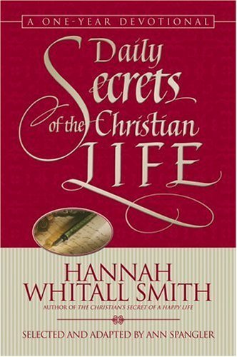 Daily Secrets of the Christian Life (9780310240334) by Smith, Hannah Whitall; Spangler, Ann