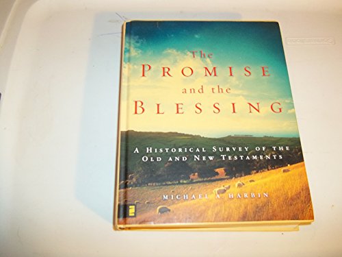 Stock image for The Promise and the Blessing: A Historical Survey of the Old and New Testaments Harbin, Michael A. for sale by Aragon Books Canada