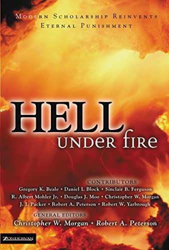 Stock image for Hell Under Fire: Modern Scholarship Reinvents Eternal Punishment for sale by BooksRun