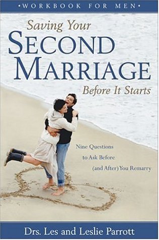 Stock image for Saving Your Second Marriage Before It Starts Workbook for Men : Nine Questions to Ask Before (and after) You Remarry for sale by Better World Books