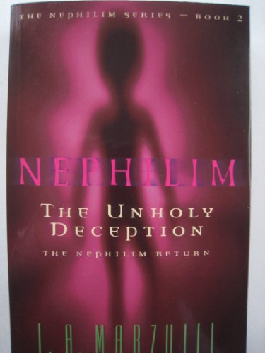 Imagen de archivo de The Unholy Deception: The Nephilim Return (Nephilim Series Vol. 2) a la venta por BooksRun