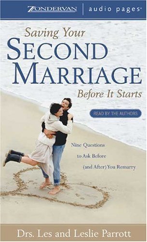 Saving Your Second Marriage Before It Starts: Nine Questions to Ask Before (And After) You Remarry (9780310240662) by Les Parrott; Leslie Parrott