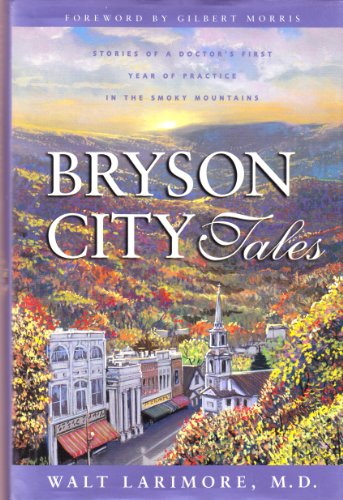 9780310241003: Bryson City Tales: Stories of a Doctor's First Year of Practice in the Smoky Mountains