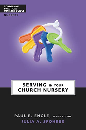 Beispielbild fr Serving in Your Church Nursery (Zondervan Practical Ministry Guides) zum Verkauf von Gulf Coast Books