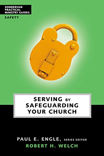 Stock image for Serving by Safeguarding Your Church (Zondervan Practical Ministry Guides) for sale by Chiron Media