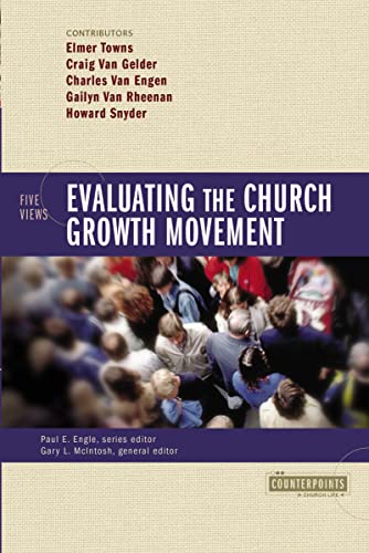 Beispielbild fr Evaluating the Church Growth Movement: 5 Views (Counterpoints: Church Life) zum Verkauf von Reliant Bookstore