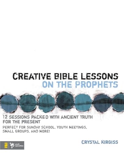 Creative Bible Lessons on the Prophets (9780310241379) by Kirgiss, Crystal