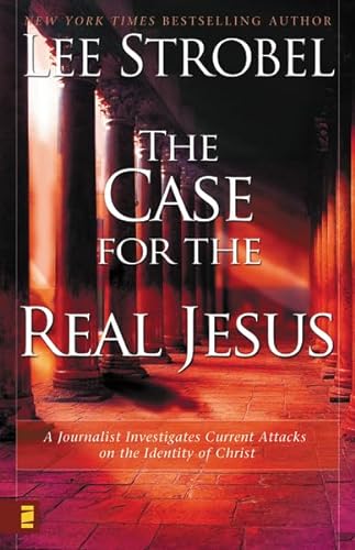 Stock image for The Case for the Real Jesus: A Journalist Investigates Current Attacks on the Identity of Christ for sale by Reliant Bookstore